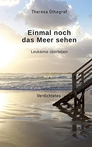 Cover zum Buch Einmal noch das Meer sehen: Leukämie ...