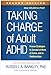 Taking Charge of Adult ADHD: Proven Strategies to Succeed at Work, at Home, and in Relationships
