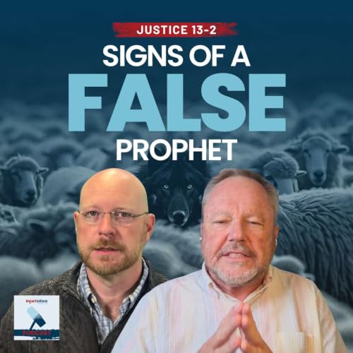 Two Marks of a False Prophet | Justice 13-2