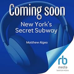 New York's Secret Subway Audiolibro Por Matthew Algeo arte de portada