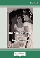 The Aunt's Mirrors: Family Experience and Meaningfulness (Large Print 16pt) 1459692314 Book Cover