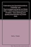 heliswiss  Farbmalerei als Geschichtserlebnis. Farbbilder und Raumvergegenwärtigungen von Dieter Helis