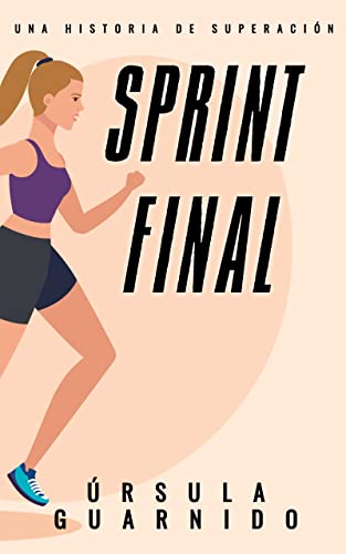 Sprint final: Una historia de superación