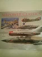 Airpower Classics: Air Force Magazine's Collection of Classic Military Aircraft from Around the World 0615594999 Book Cover