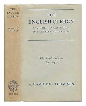 Hardcover THE ENGLISH CLERGY And Their Organization In The Later Middle Ages The Ford Lectures For 1933 Book