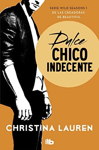 Dulce chico indecente (Wild Seasons 1) (Ficción)