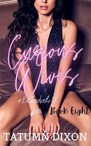 Curious Wives: Book Eight: (Friends With Benefits) #TOP16