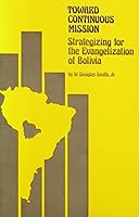 Toward Continuous Mission: Strategizing for the Evangelization of Bolivia 0878083219 Book Cover