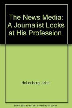 Hardcover The News Media: A Journalist Looks at His Profession. Book