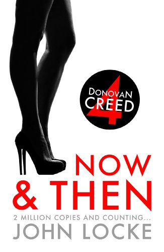 Now & Then (Donovan Creed series Book 4)