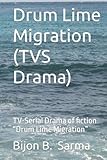  Drum Lime Migration (TVS Drama): TV-Serial Drama of fiction “Drum Lime Migration”