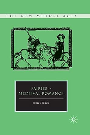 Fairies in Medieval Romance 1st ed. 2011 Edition book cover