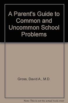 Paperback A Parent's Guide to Common and Uncommon School Problems Book