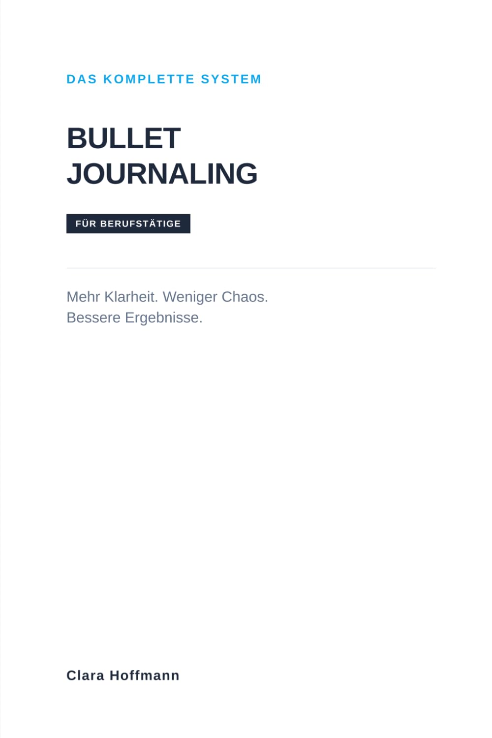 Bullet Journaling für Berufstätige: Das komplette System für mehr Produktivität, Klarheit und Organisation im Berufsalltag
