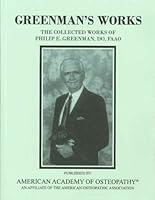 Greeman's Works: The Collected Works of Philip E. Greenman, DO, FAAO 0940668262 Book Cover