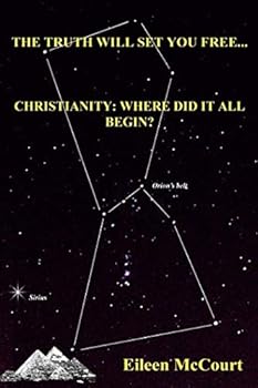 Paperback The Truth Will Set You Free: Christianity: Where Did It All begin? Book