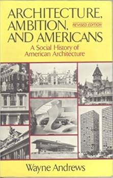 Paperback Architecture Ambition and Americans: A Social History of American Architecture Book