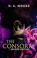 The Consorts: A Dark Fantasy MM+ Romance (Chronicles of Astoria) B0BSWNG6CQ Book Cover