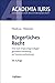 Produktbild Bürgerliches Recht: Eine nach Anspruchsgrundlagen geordnete Darstellung zur Examensvorbereitung (Academia Iuris)