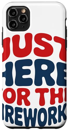 Just Here For The Fireworks gou p[eBԉ΃[A X}zP[X iPhone 11 Pro Max p