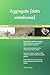 Produktbild Aggregate (data warehouse) All-Inclusive Self-Assessment - More than 680 Success Criteria, Instant Visual Insights, Comprehensive Spreadsheet Dashboard, Auto-Prioritized for Quick Results