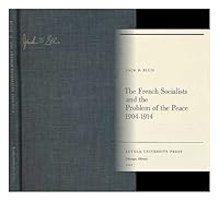 The French Socialists and the Problem of the Peace 1904-1914 B000R12VWW Book Cover