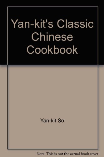 Yan-kit's Classic Chinese Cookbook 0868241407 Book Cover