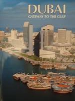 ARABIAN HERITAGE SERIES: DUBAI - GATEWAY TO THE GULF. 1860631118 Book Cover