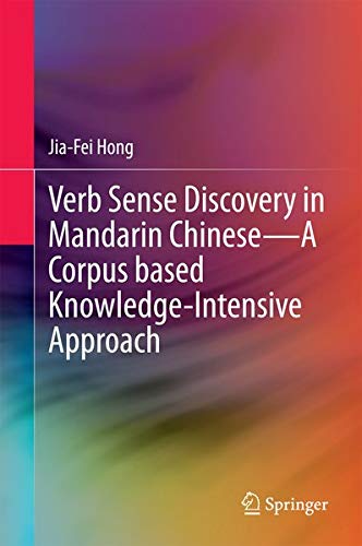 Buy Verb Sense Discovery in Mandarin Chinese?A Corpus based Knowledge-Intensive Approach — BookShops.in