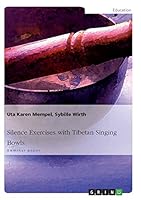 Silence Exercises with Tibetan Singing Bowls 3668013403 Book Cover