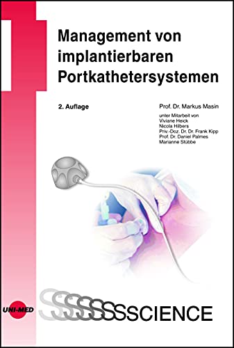 Management von implantierbaren Portkathetersystemen (UNI-MED Science) (German Edition)