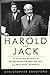 Harold and Jack: The Remarkable Friendship of Prime Minister Macmillan and President Kennedy