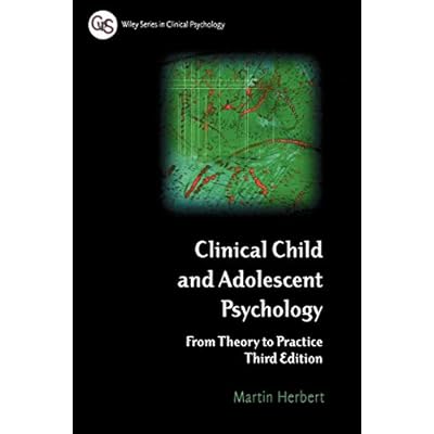 Clinical Child and Adolescent Psychology Third Edition: From Theory to Practice