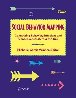 Social Behavior Mapping - Connecting Behavior, Emotions and Consequences Across the Day by Michelle Garcia Winner (Editor) â€º Visit Amazon's Michelle Garcia Winner Page search results for this author Michelle Garcia Winner (Editor) (29-Jun-1905) Paperback