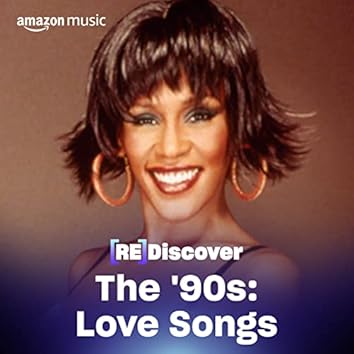 REDISCOVER The '90s: Love Songs