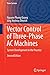 Vector Control of Three-Phase AC Machines: System Development in the Practice (Power Systems)