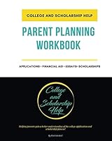 College and Scholarship Help Parent Planning Workbook 1790552559 Book Cover