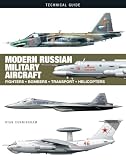 Modern Russian Military Aircraft: Fighters, Bombers, Reconnaissance, Helicopters (Technical Guides)