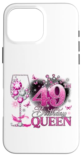 49th Birthday Queen Pink Wine 49 Years Old Women Girls �X�}�z�P�[�X iPhone 16 Pro Max �p