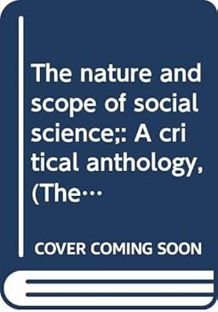 Hardcover The nature and scope of social science;: A critical anthology, (The Century philosophy series) Book
