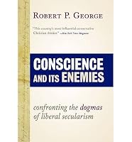 Conscience and Its Enemies: Confronting the Dogmas of Our Age (American Ideals and Institutions (Hardcover)) (Hardback) - Common B00FDVWBZI Book Cover