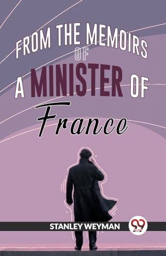 From The Memoirs Of A Minister Of France