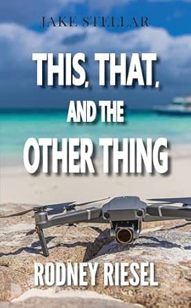 This, That, and the Other Thing (A Jake Stellar Series Book 10 ...