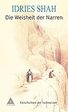 idries shah zitate  Die Weisheit der Narren: Geschichten der Sufimeister