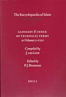Encyclopaedia of Islam: Glossary and Index of Technical Terms to Volumes I-VII and to the Supplement, Fascicules 106 (Encyclopaedia of Islam New Edition Glossary and Index) 9004107959 Book Cover