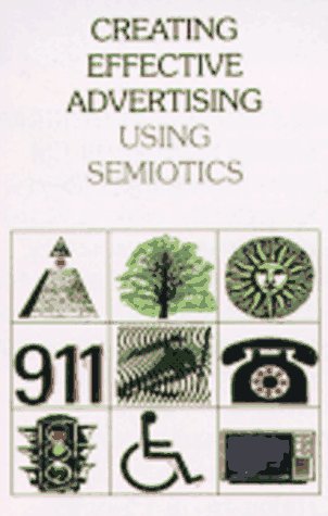 Creating Effective Advertising: Using Semiotics 0913069469 Book Cover