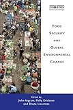 Food Security and Global Environmental Change