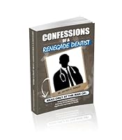 Confessions of a Renegade Dentist 099158760X Book Cover