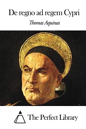 De regno ad regem Cypri (Perfect Library) (Latin Edition)