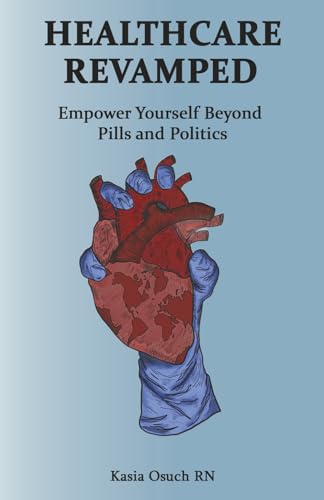 Healthcare Revamped: Empower Yourself Beyond Pills and Politics
